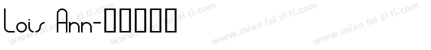 Lois Ann字体转换